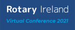 Rotary Ireland Virtual Conference 2021